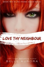 Love Thy Neighbor (Friend-Zoned) (Volume 2)