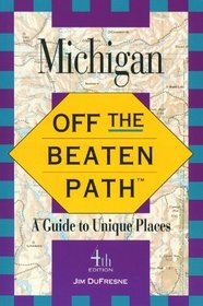 Off the Beaten Path Michigan (4th ed)