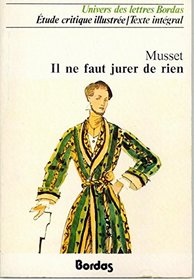 II ne Faut Jurer de Rien (Never Swear to Anything) (French Edition)