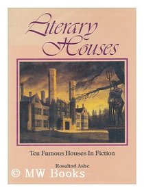 Literary Houses - Ten Famous Houses in Fiction