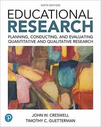 Educational Research: Planning, Conducting, and Evaluating Quantitative and Qualitative Research plus MyLab Education with Enhanced Pearson eText -- ... New in Ed Psych / Tests & Measurements)