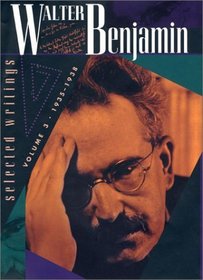 Walter Benjamin: Selected Writings, Vol. 3, 1935-1938