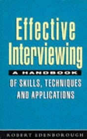 Effective Interviewing: A Handbook of Skills, Techniques and Applications