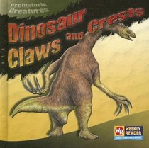 Dinosaur Claws And Crests (Prehistoric Creatures)