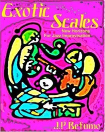 Exotic Scales: New Horizons for Jazz Improvisation