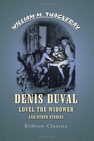 Denis Duval: Lovel the Widower and Other Stories