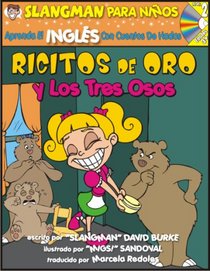 Aprende Ingles con Cuetnos de Hadas/Learn English through Fairy Tales: Ricitos De Oro Y Los Tres Osos/Goldilocks and the Three Bears (Foreign Language Through Fairy Tales)