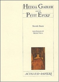 Hedda Gabler suivi de Petit Eyolf (French Edition)