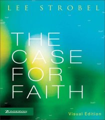The Case for Faith : A Journalist Investigates the Toughest Objections to Christianity (Visual Edition)