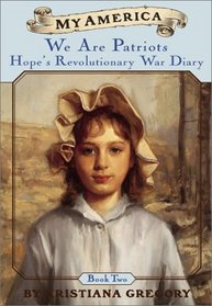 We Are Patriots: Hope's Revolutionary War Diary, Book Two (My America)