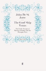 The Good Ship Venus: The Erotic Voyage of Maurice Girodias and the Olympia Press