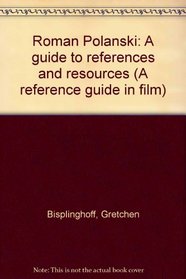 Roman Polanski: A guide to references and resources (A References guide in film)