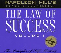 The Law of Success, Volume I : Principles of Self-Mastery