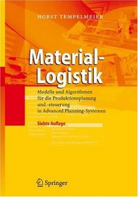 Material-Logistik: Modelle und Algorithmen fr die Produktionsplanung und -steuerung in Advanced Planning-Systemen (German Edition)