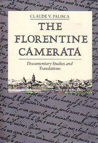 The Florentine Camerata: Documentary Studies and Translations (Music Theory Translation Series)