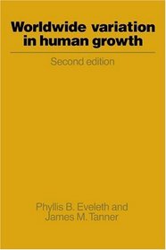 Worldwide Variation in Human Growth (Cambridge Studies in Biological  Evolutionary Anthropology)