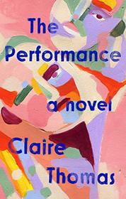 The Performance: A Novel