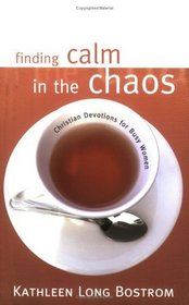Finding Calm In The Chaos: Christian Devotions For Busy Women