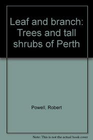 Leaf and branch: Trees and tall shrubs of Perth