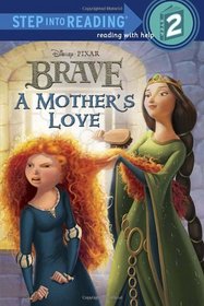 A Mother's Love (Brave) (Step into Reading, Step 2)