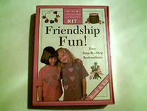 Friendship Fun! The Creative Activity Kit