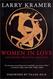 Women in Love and Other Dramatic Writings: Women in Love, Sissies' Scrapbook, A Minor Dark Age, Just Say No, The Farce in Just Saying No
