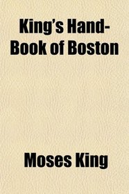 King's Hand-Book of Boston
