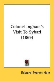Colonel Ingham's Visit To Sybari (1869)