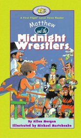 Matthew and the Midnight Wrestlers (First Flight Books Level Three)