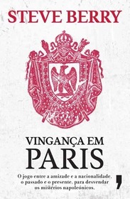 Vinganca em Paris (The Paris Vendetta) (Cotton Malone, Bk 5) (Portuguese Edition)