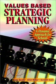 Values Based Strategic Planning: A Dynamic Approach for Schools