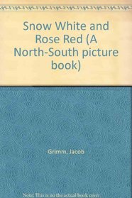 Snow-White and Rose-Red (A North-South Picture Book)