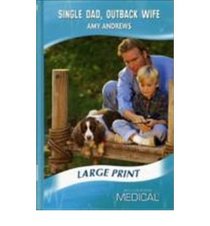 Single Dad, Outback Wife (Large Print)