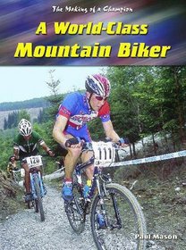 A World-class Mountain Biker (Making of a Champion)