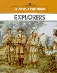 Explorers (A New True Book)