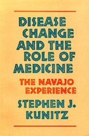 Disease Change and the Role of Medicine: The Navajo Experience (Comparative Studies of Health Systems and Medical Care)