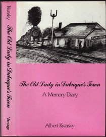 The Old Lady in Dubuque's Town: A Memory Diary