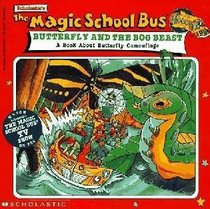 The Magic School Bus Butterfly and the Bog Beast: A Book About Butterfly Camouflage