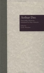 Arthur Dee: Fasciculus chemicus, translated by Elias Ashmole (English Renaissance Hermeticism, Vol 6)