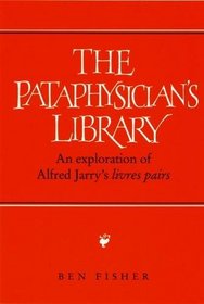 Pataphysician's Library: An Exploration of Alfred Jarry's 'Livres pairs'