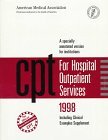 Cpt '98 for Hospital Outpatient Services: A Specially Annotated Version for Institutions