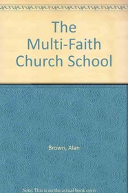 The Multi-Faith Church School