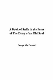 A Book of Strife in the Form of the Diary of an Old Soul