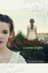 Knowing - a series of gifts