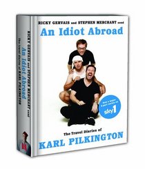 An Idiot Abroad: The Travel Diaries of Karl Pilkington