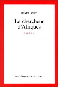 Le chercheur d'Afriques: Roman (French Edition)