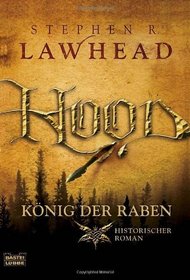 Hood Konig Der Raben (Historischer Roman)