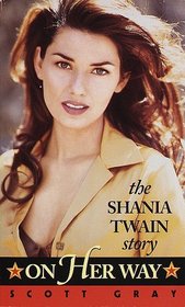 On Her Way : The Shania Twain Story