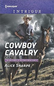 Cowboy Cavalry (Brothers of Hastings Ridge Ranch, Bk 4) (Harlequin Intrigue, No 1669)
