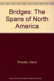 Bridges: The Spans of North America